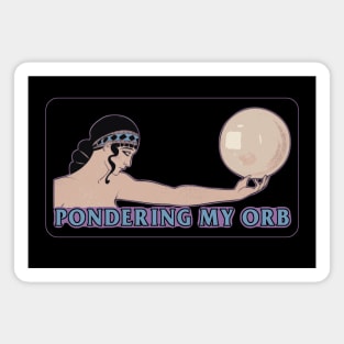 Pondering my Orb Barbier Venus Magnet